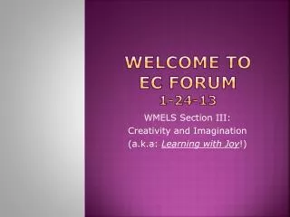 WELCOME to EC Forum 1-24-13