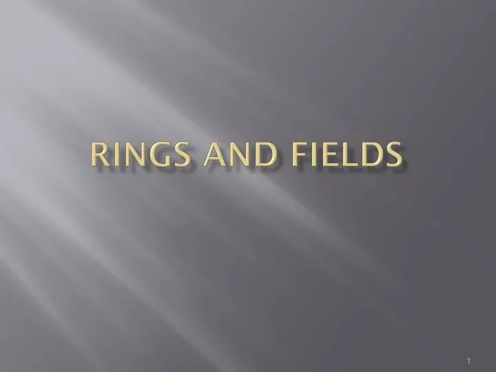 rings and fields