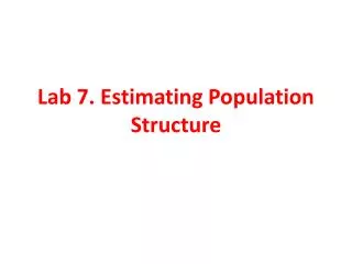 Lab 7. Estimating Population Structure