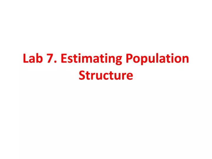lab 7 estimating population structure