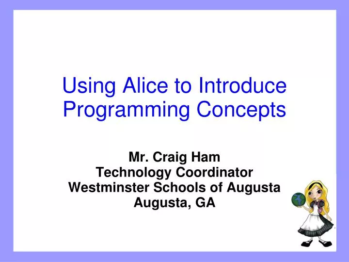 using alice to introduce programming concepts