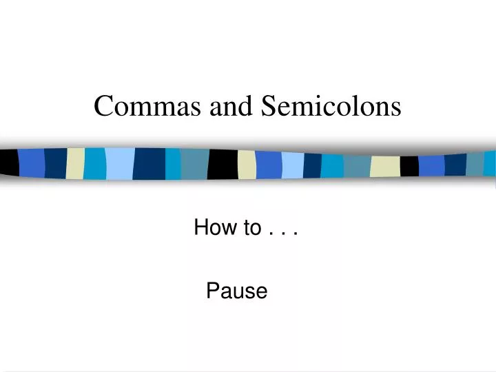 commas and semicolons