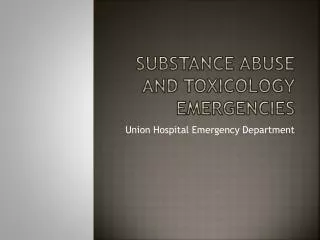 substance abuse and toxicology emergencies