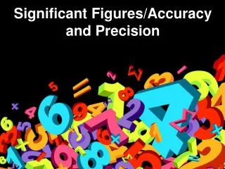 Significant Figures/Accuracy and Precision
