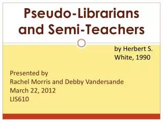 Pseudo-Librarians and Semi-Teachers