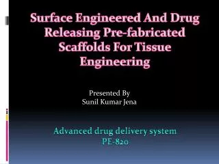 Surface Engineered And Drug Releasing Pre-fabricated Scaffolds For Tissue Engineering