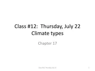Class #12: Thursday, July 22 Climate types