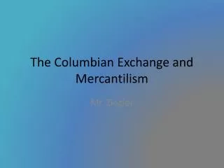 The Columbian Exchange and Mercantilism
