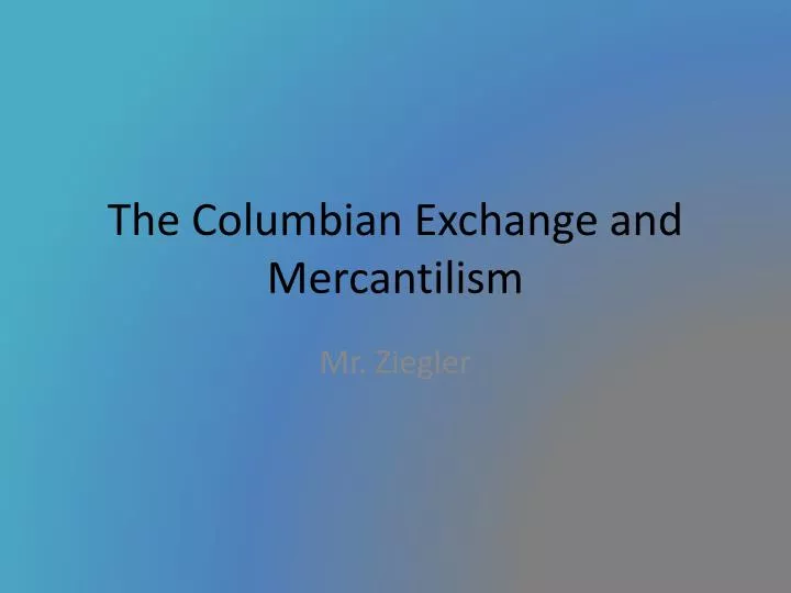 the columbian exchange and mercantilism