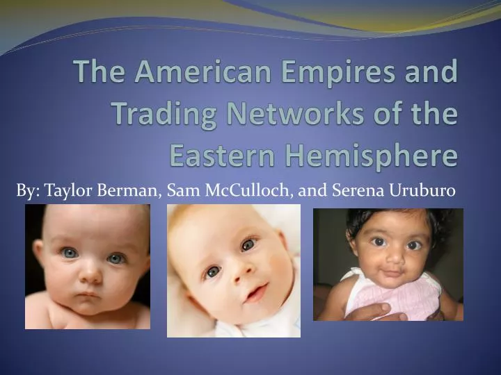 the american empires and trading networks of the eastern hemisphere