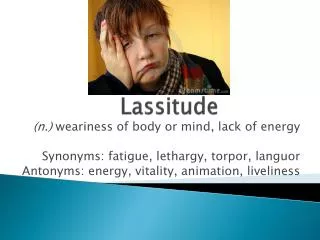 lassitude