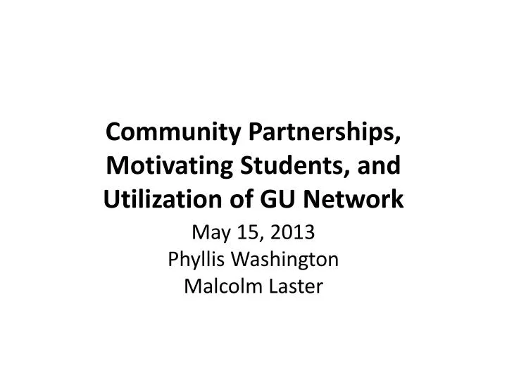 community partnerships motivating students and utilization of gu network
