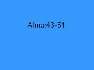 Alma:43-51