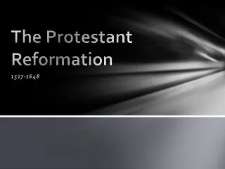 The Protestant Reformation