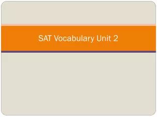 SAT Vocabulary Unit 2