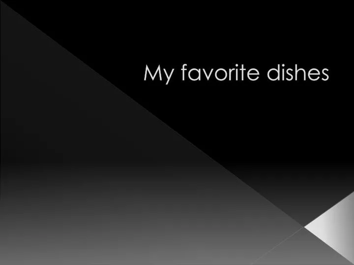 my favorite dishes