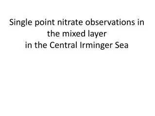 Single point nitrate observations in the mixed layer in the Central Irminger Sea