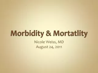 Morbidity &amp; Mortatlity