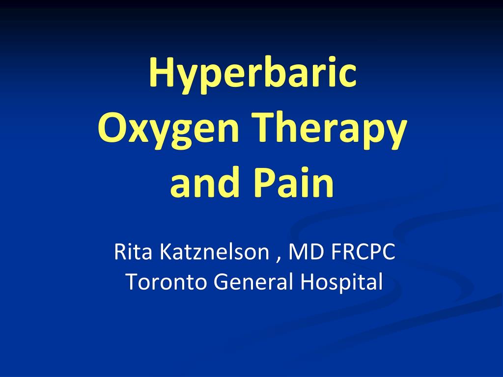 PPT - Hyperbaric Oxygen Therapy and Pain PowerPoint Presentation, free ...