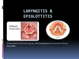 Laryngitis &amp; Epiglottitis