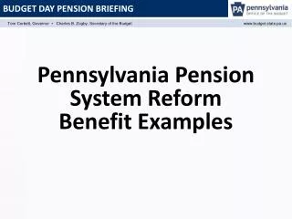 Pennsylvania Pension System Reform Benefit Examples