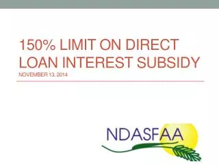150% Limit on Direct Loan Interest Subsidy November 13, 2014