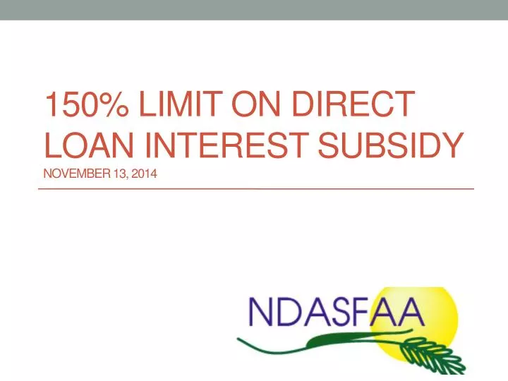 150 limit on direct loan interest subsidy november 13 2014