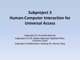 Subproject 3 Human-Computer Interaction for Universal Access
