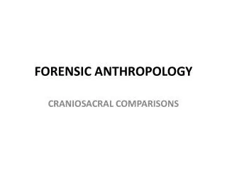 FORENSIC ANTHROPOLOGY