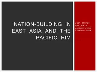 Nation-building in East Asia and the pacific rim