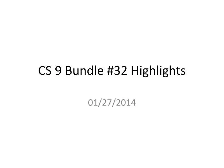 cs 9 bundle 32 highlights