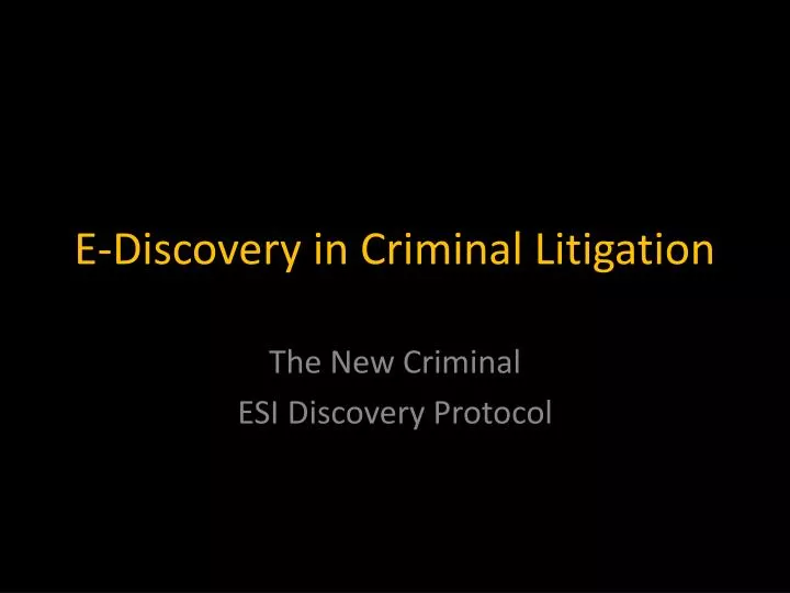 e discovery in criminal litigation