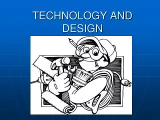TECHNOLOGY AND DESIGN