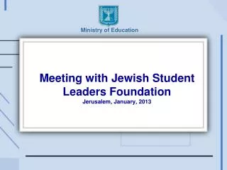 Meeting with Jewish Student Leaders Foundation Jerusalem, January, 2013