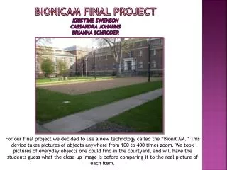 BioniCAM Final Project Kristine Swenson Cassandra Johanns Brianna Schroder