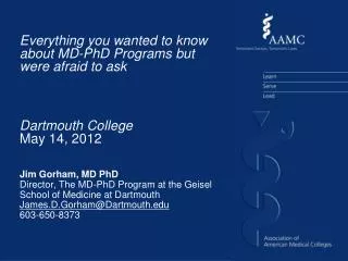 Jim Gorham, MD PhD Director, The MD-PhD Program at the Geisel School of Medicine at Dartmouth