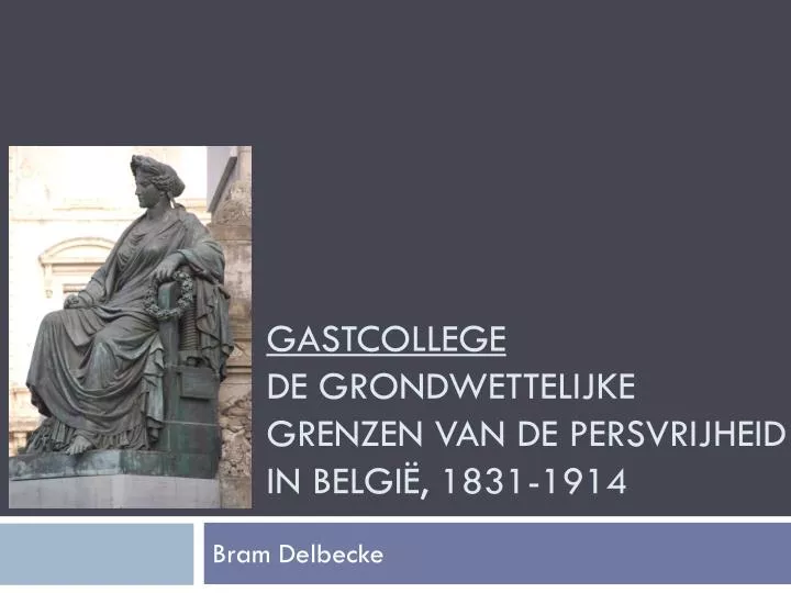 gastcollege de grondwettelijke grenzen van de persvrijheid in belgi 1831 1914