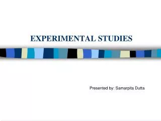 EXPERIMENTAL STUDIES