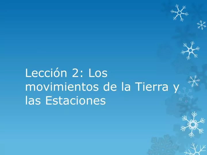 lecci n 2 los movimientos de la tierra y las estaciones