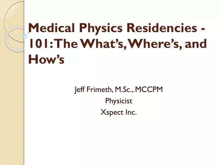 medical physics residencies 101 the what s where s and how s