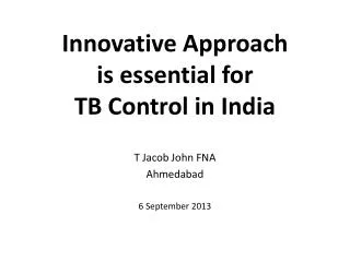 Innovative Approach is essential for TB Control in India