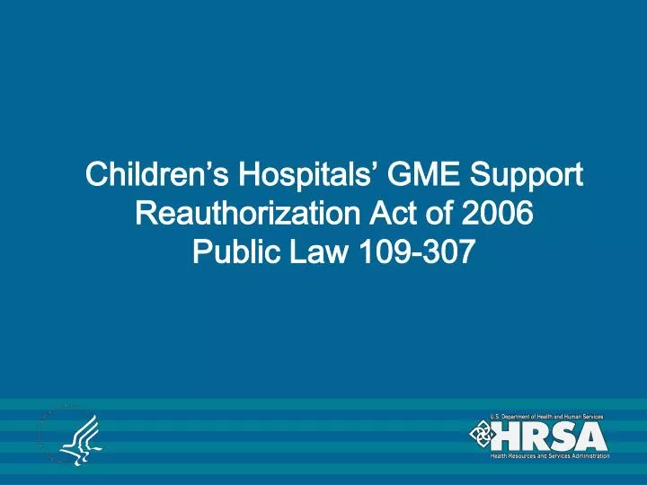 children s hospitals gme support reauthorization act of 2006 public law 109 307