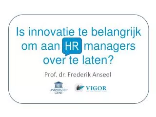 Is innovatie te belangrijk om aan HR managers over te laten?