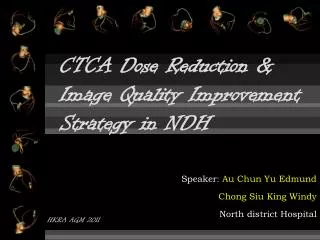 CTCA Dose Reduction &amp; Image Quality Improvement Strategy in NDH