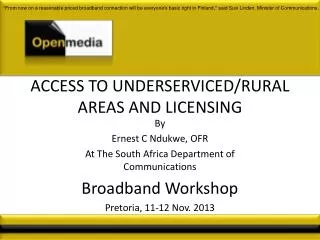 ACCESS TO UNDERSERVICED/RURAL AREAS AND LICENSING