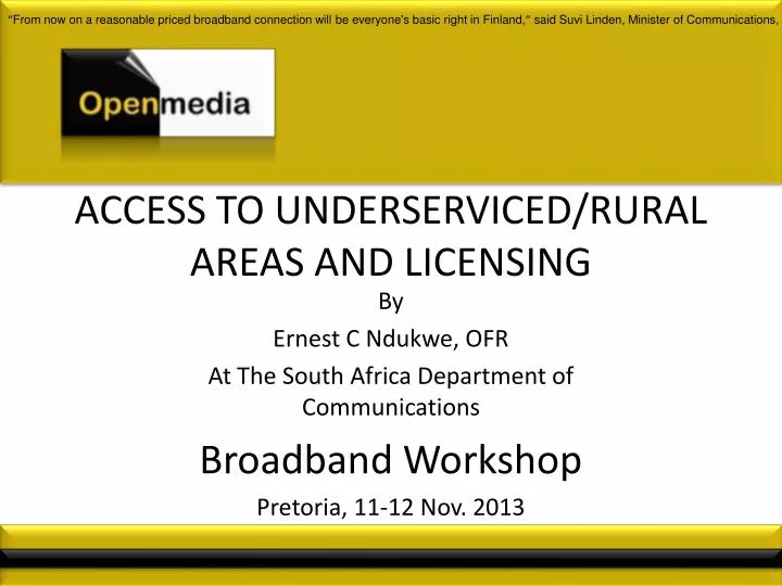 access to underserviced rural areas and licensing