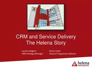 CRM and Service Delivery The Helena Story