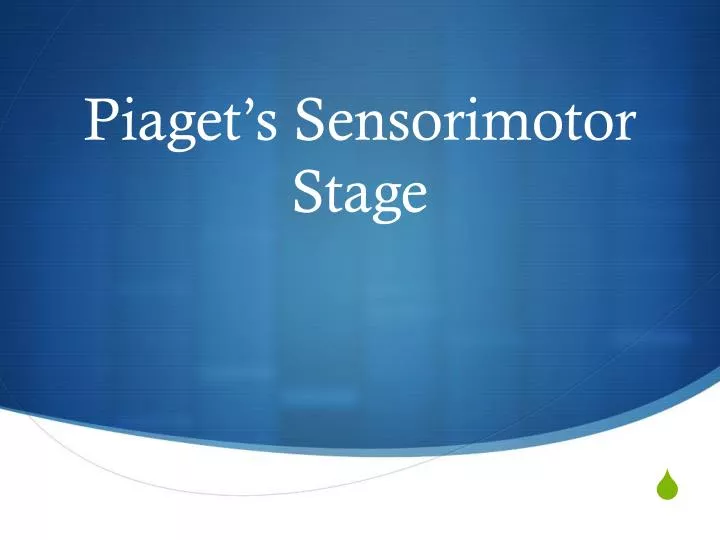 piaget s sensorimotor stage