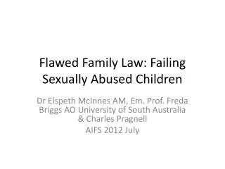 Flawed Family Law: Failing Sexually Abused Children