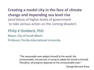 Philip K Stoddard, PhD Mayor, City of South Miami Professor, Florida International University